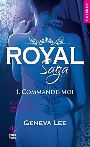 Livrenpoche : Royal saga Tome I : Commande-moi - Geneva Lee - Livre