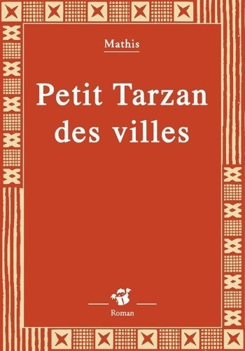 Livrenpoche : Petit tarzan des villes - Mathis - Livre