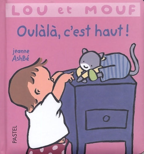 Livrenpoche : Oulàlà, c'est haut ! - Jeanne Ashbé - Livre