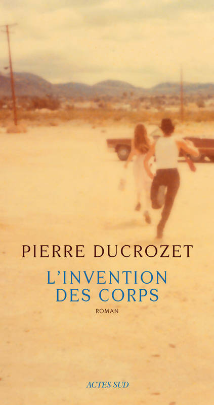 Livrenpoche : L'invention des corps - prix de flore 2017 - Pierre Ducrozet - Livre