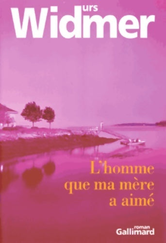 Livrenpoche : L'homme que ma mère a aimé - Urs Widmer - Livre