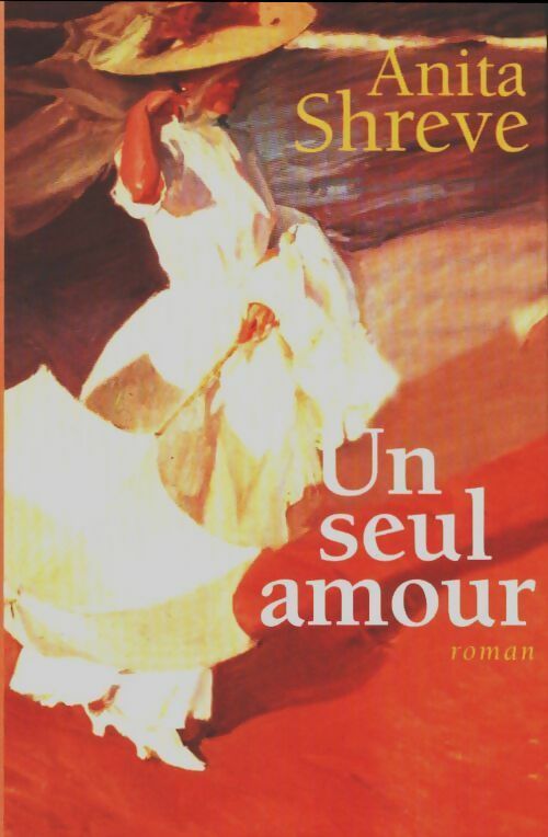 Livrenpoche : Un seul amour - Anita Shreve - Livre