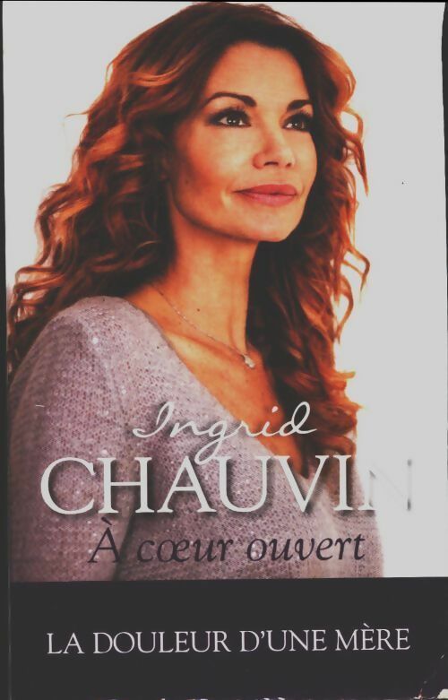 Livrenpoche : A coeur ouvert - Chauvin Ingrid - Livre