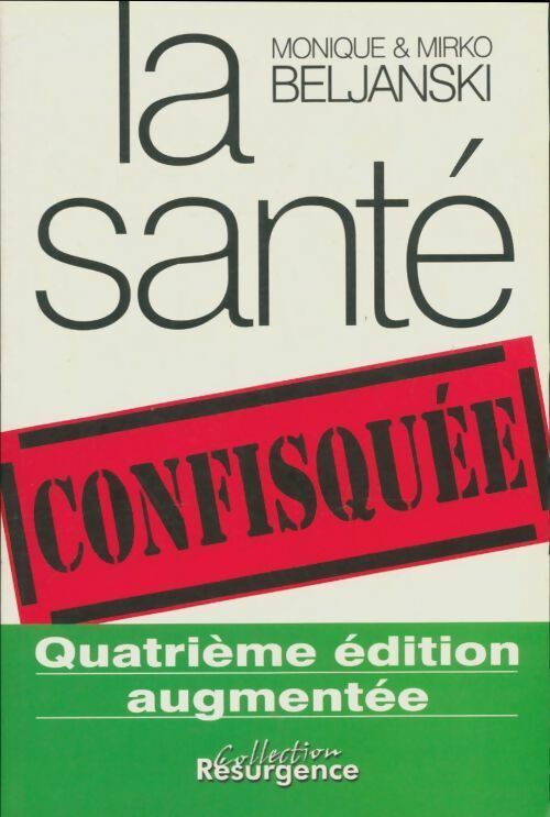 Livrenpoche : La santé confisquée - Mirko Beljanski - Livre