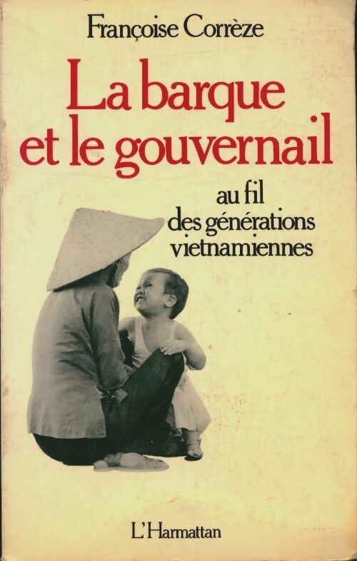 Livrenpoche : Barque et gouvernail au fil des générations vietnamiennes - Françoise Corrèze - Livre