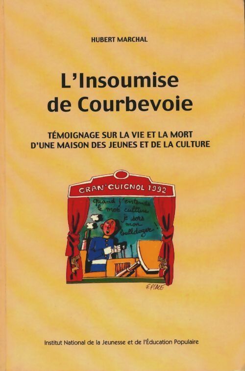 Livrenpoche : L'insoumise de Courbevoie. Témoignage sur la vie et la mort d'une maison des jeunes et de la culture - Hubert Marchal - Livre