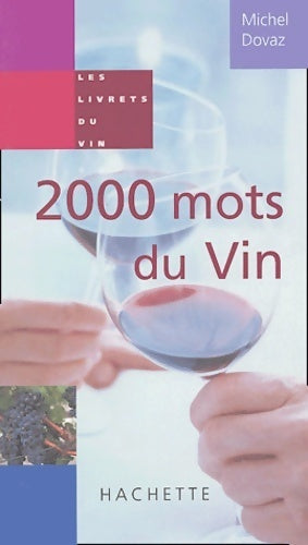 Livrenpoche : 2000 mots du vin - Michel Dovaz - Livre