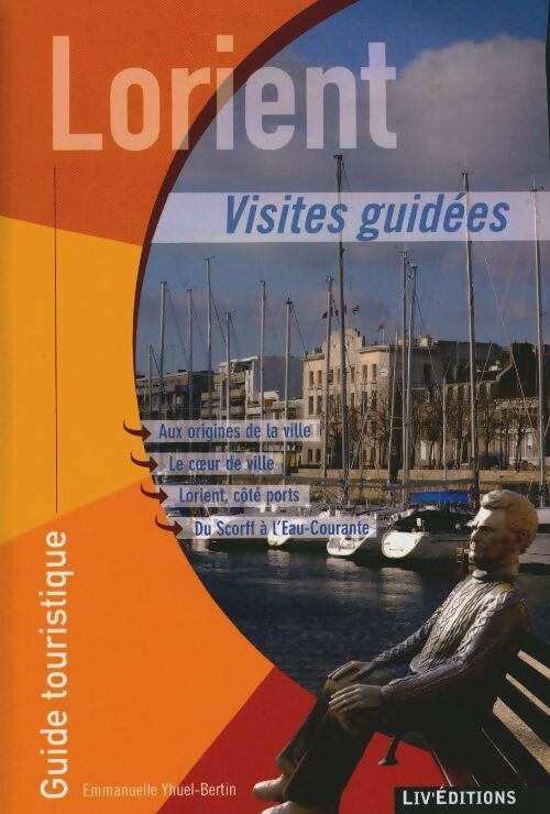 Livrenpoche : Lorient : Visites guidées - Emmanuelle Yhuel-Bertin - Livre