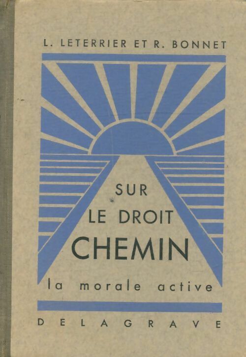Livrenpoche : La morale par les méthodes actives. Sur le droit chemin - Raymond Bonnet - Livre