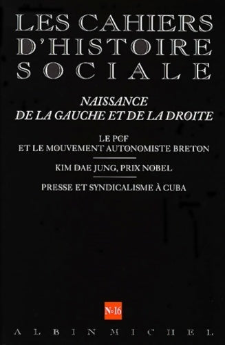 Livrenpoche : Les cahiers d'histoire sociale n°16 : Naissance de la gauche et de la droite - Collectif - Livre