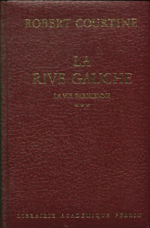 Livrenpoche : La vie parisienne Tome III : La Rive Gauche - Robert Courtine - Livre
