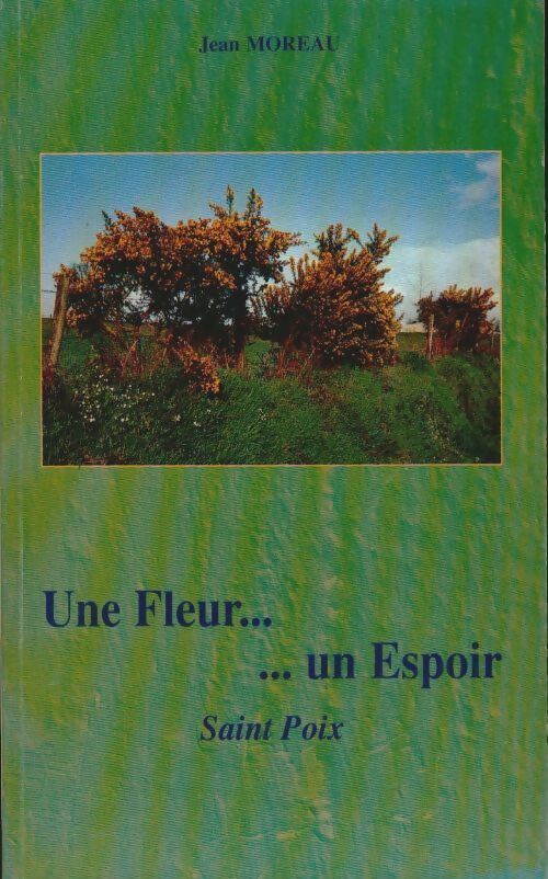 Livrenpoche : Une fleur un espoir. Saint-Poix - Jean Moreau - Livre