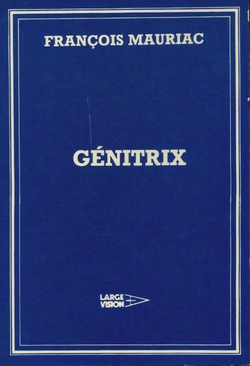 Livrenpoche : Génitrix - François Mauriac - Livre