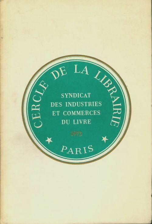 Livrenpoche : Cercle de la librairie 1973 - Collectif - Livre