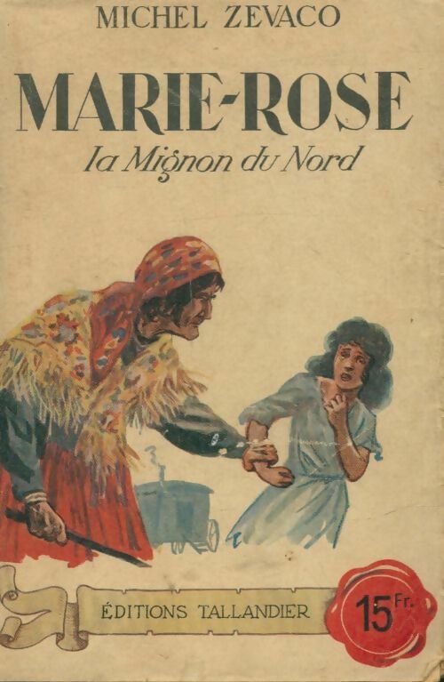 Livrenpoche : Marie-Rose, la mignon du nord - Michel Zévaco - Livre