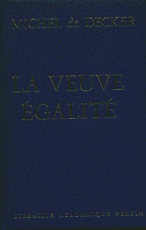 Livrenpoche : La veuve égalité. Marie-Adélaïde de bourbon-Penthièvre, femme de régicide, mère de roi - Michel De Decker - Livre