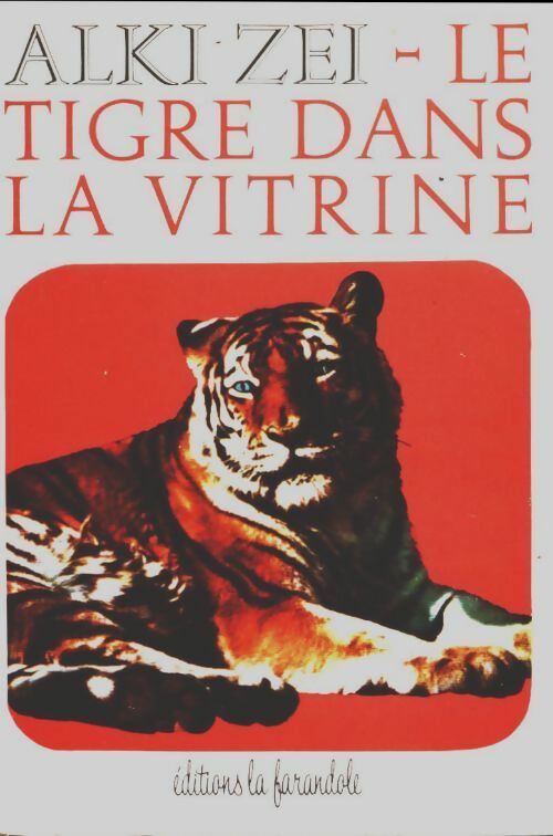 Livrenpoche : Le tigre dans la vitrine - Alki Zei - Livre