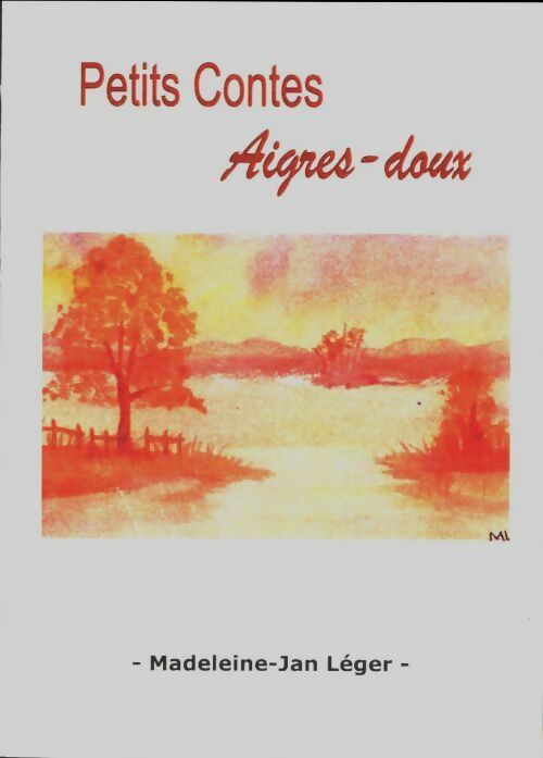 Livrenpoche : Petits contes aigres-doux - Madeleine Jan Léger - Livre