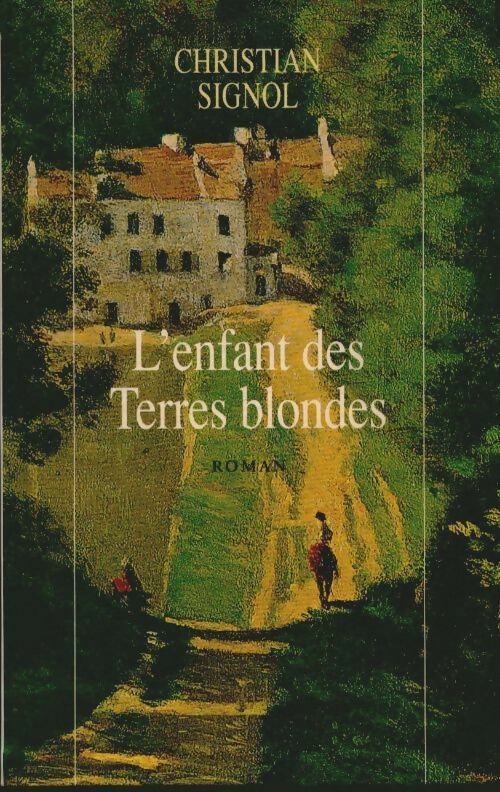 Livrenpoche : L'enfant des terres blondes - Christian Signol - Livre