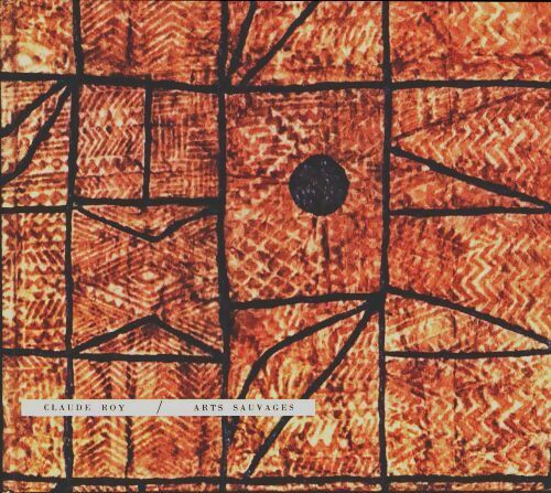 Livrenpoche : Arts sauvages - Claude Roy - Livre