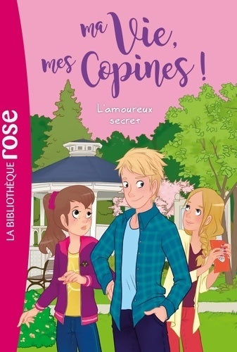 Livrenpoche : Ma vie, mes copines Tome V : L'amoureux secret - Catherine Kalengula - Livre