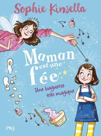 Livrenpoche : Maman est une fée Tome I : Une baguette très magique - Sophie Kinsella - Livre