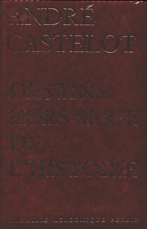 Livrenpoche : Destins hors série de l'Histoire - André Castelot - Livre