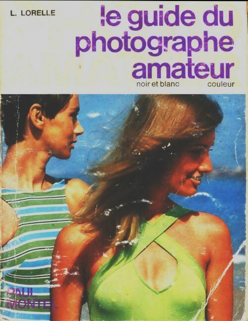 Livrenpoche : Le guide du photographe amateur - Pierre Dargy - Livre