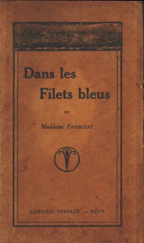 Livrenpoche : Dans les filets bleus - Madeleine Favergeat - Livre