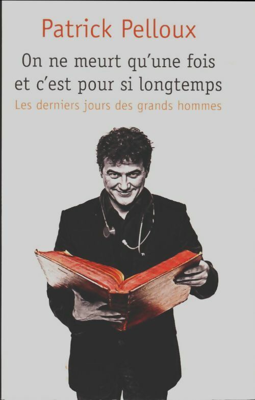 Livrenpoche : On ne meurt qu'une fois et c'est pour si longtemps - Patrick Pelloux - Livre