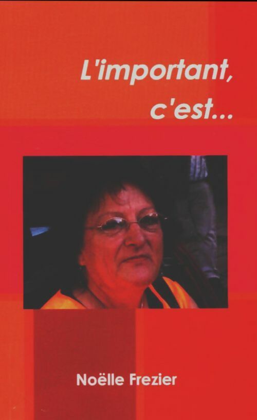 Livrenpoche : L'important c'est... - Noëlle Frezier - Livre