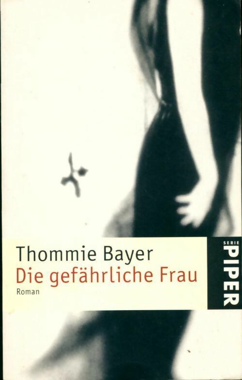 Livrenpoche : Die gefährliche frau - Thommie Bayer - Livre