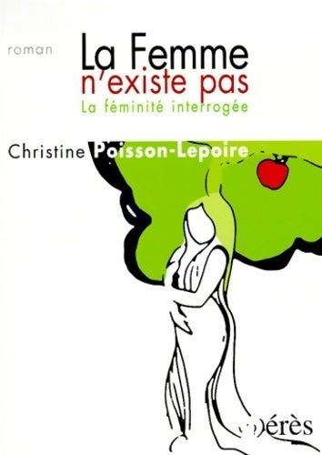Livrenpoche : La femme n'existe pas - Christine Poisson-Lepoire - Livre