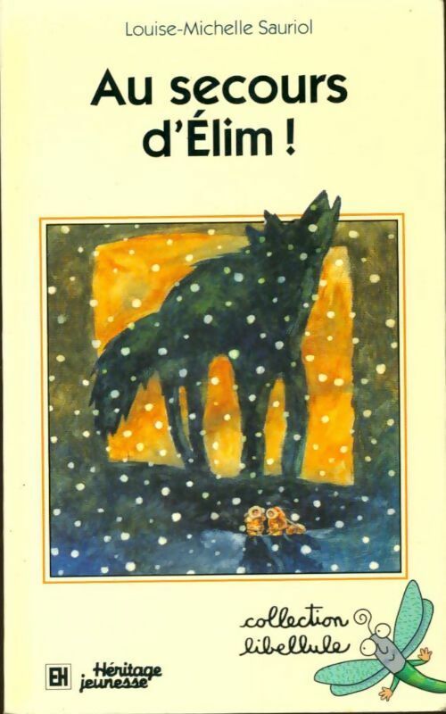 Livrenpoche : Au secours d'Elim ! - Louise-Michelle Sauriol - Livre