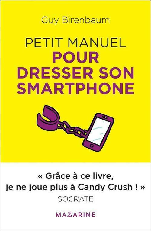 Livrenpoche : Petit manuel pour dresser son smartphone - Guy Birenbaum - Livre