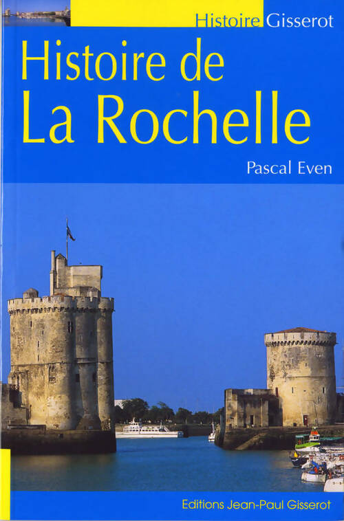 Livrenpoche : Histoire de la Rochelle - Pascal Even - Livre