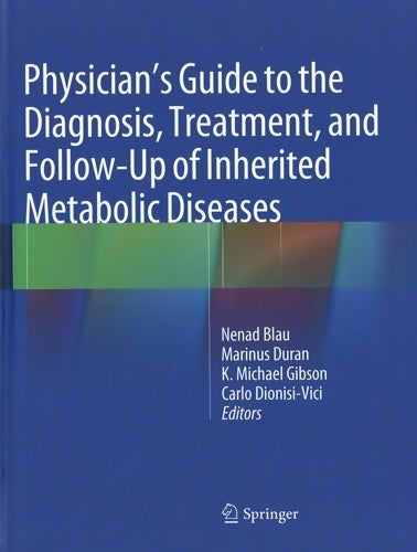 Livrenpoche : Physician's guide to the diagnosis treatment and follow-up of inherited metabolic diseases - Collectif - Livre