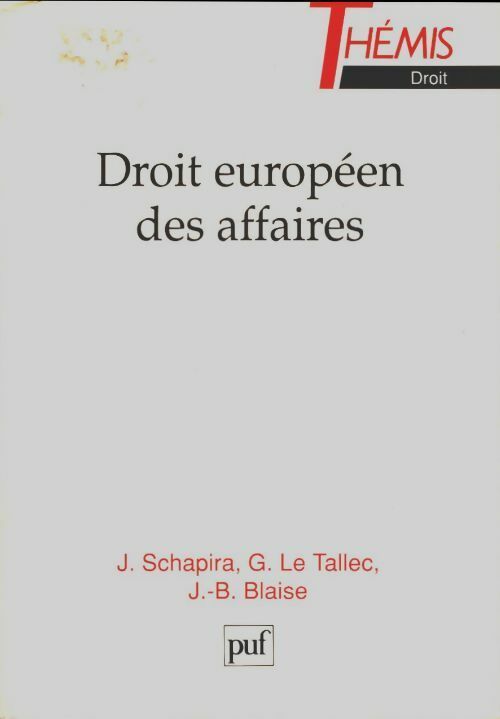 Livrenpoche : Droit européen des affaires - Jean Schapira, Georges Le Tallec, Jean-Bernard Blaise - Livre