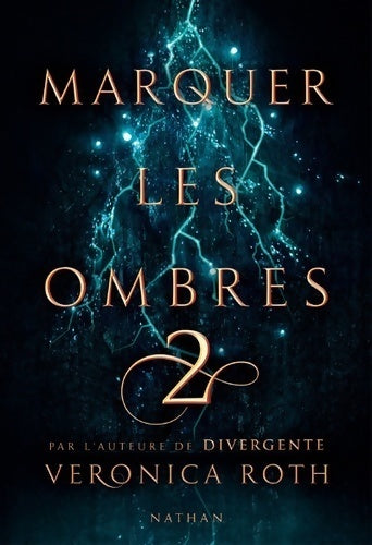 Marquer les ombres Tome II - dès 14 ans - Veronica Roth - Livre