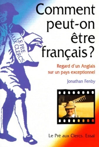 Livrenpoche : Comment peut-on être français ? regard d'un anglais sur un pays exceptionnel - Jonathan Fenby - Livre
