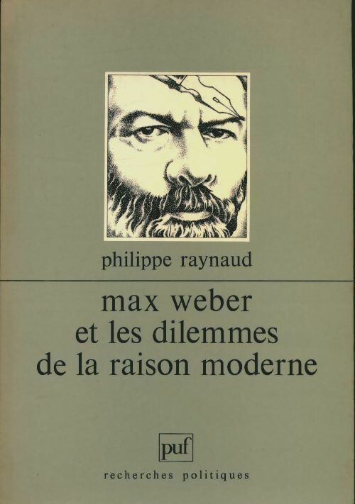 Livrenpoche : Max weber et les dilemmes de la raison moderne - Philippe Raynaud - Livre