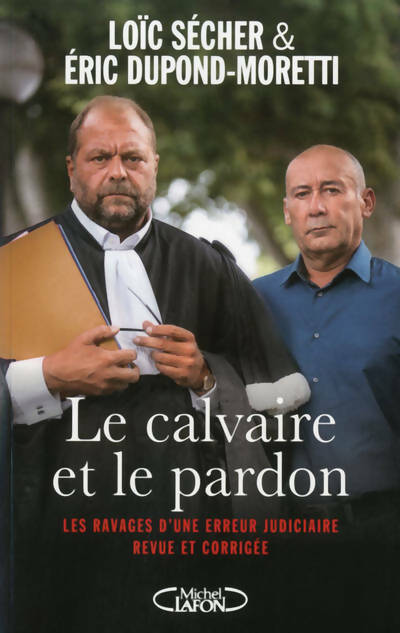 Livrenpoche : Le calvaire et le pardon. Les ravages d'une erreur judiciaire revue et corrigée - Loic Secher - Livre