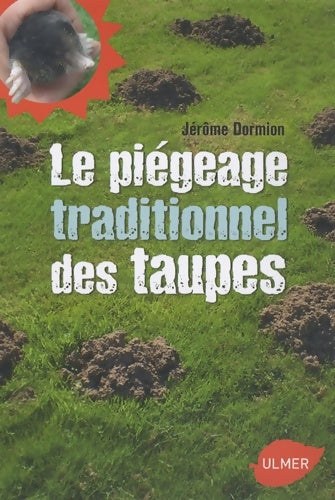 Livrenpoche : Le piégeage traditionnel des taupes - Jérôme Dormion - Livre