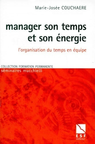 Livrenpoche : Manager son temps et son énergie : L'organisation du temps en équipe - Marie-Josée Couchaère - Livre