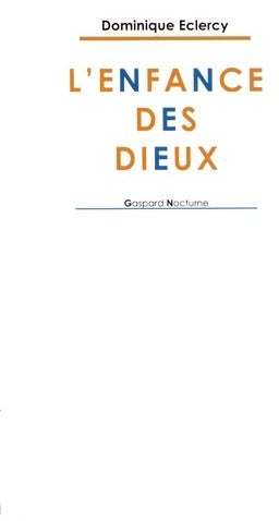 Livrenpoche : L'enfance des dieux - Dominique Eclercy - Livre
