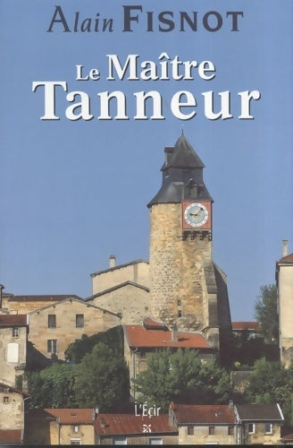 Livrenpoche : maître tanneur (le) - Alain Fisnot - Livre