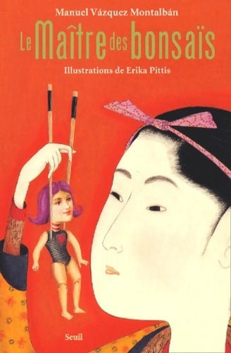 Livrenpoche : Le maître des bonsaïs - Manuel Vàzquez Mantalbàn - Livre
