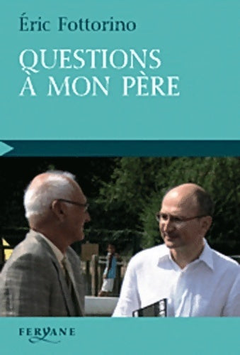 Livrenpoche : Questions à mon père - Eric Fottorino - Livre