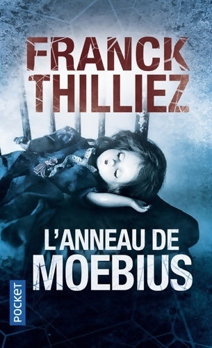 Livrenpoche : L'anneau de Moébius - Franck Thilliez - Livre