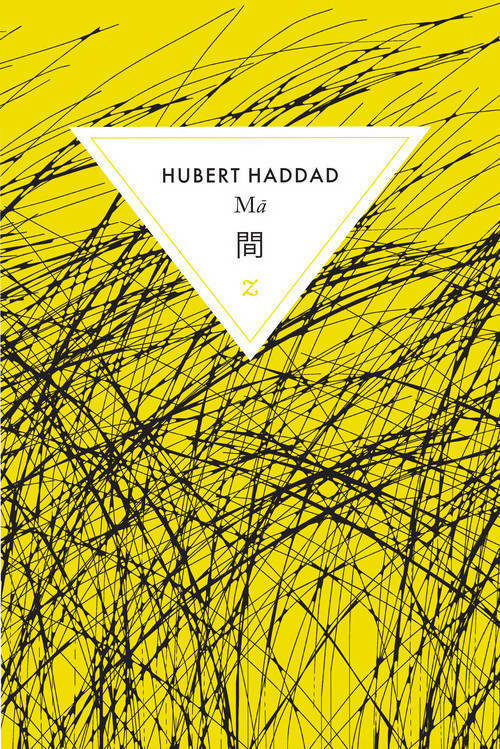 Ma - Hubert Haddad -  Z   - Livre